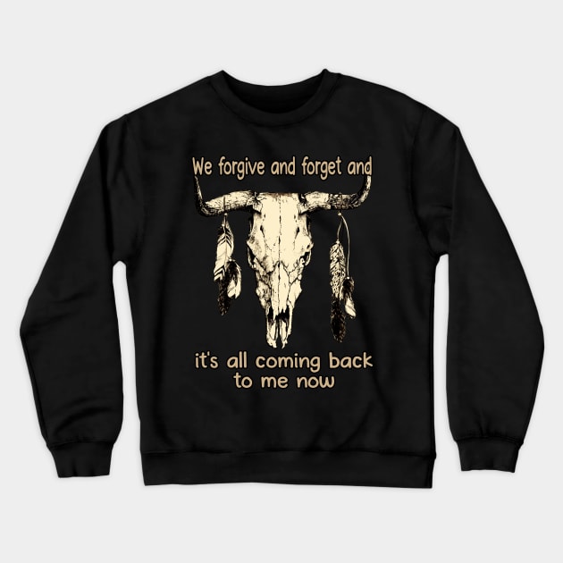 We forgive and forget and it's all coming back to me now Cow Skull Graphic Feathers Musics Crewneck Sweatshirt by Beetle Golf